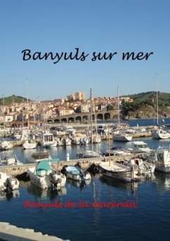 Banyuls sur Mer - mediterranes Kleinod am Fuße der Pyrenäen - Zimmermann, Bernd