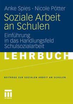 Soziale Arbeit an Schulen (eBook, PDF) - Spies, Anke; Pötter, Nicole