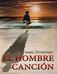 El Hombre Canción (eBook, ePUB) - Zimerman, Isaac
