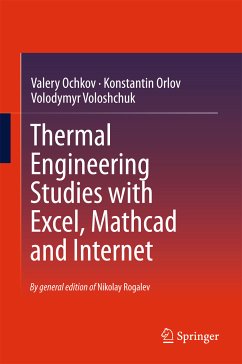 Thermal Engineering Studies with Excel, Mathcad and Internet (eBook, PDF) - Ochkov, Valery; Orlov, Konstantin; Voloshchuk, Volodymyr