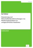 Finanzierung und Wirtschaftlichkeitsbetrachtungen von Windenergieprojekten an ertragsschwachen Standorten (eBook, PDF)