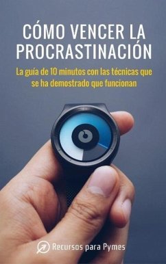 Cover Cómo vencer la procrastinación. Las técnicas que se han demostrado que funcionan (eBook, ePUB)