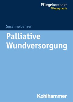 Palliative Wundversorgung (eBook, ePUB) - Danzer, Susanne