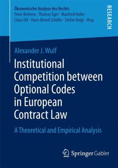 Institutional Competition between Optional Codes in European Contract Law (eBook, PDF) - Wulf, Alexander J.