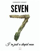 Seven - I'm just a stupid man (eBook, ePUB)