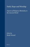 Faith, Hope and Worship: Aspects of Religious Mentality in the Ancient World