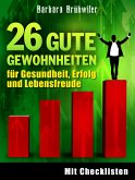 26 gute Gewohnheiten für Gesundheit, Erfolg und Lebensfreude (eBook, ePUB)