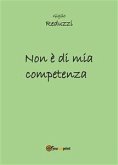 Non è di mia competenza (eBook, ePUB)