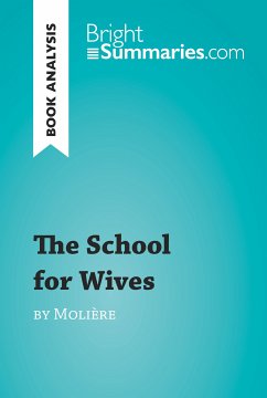 The School for Wives by Molière (Book Analysis) (eBook, ePUB) - Summaries, Bright