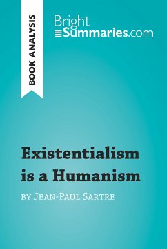 Existentialism is a Humanism by Jean-Paul Sartre (Book Analysis) (eBook, ePUB) - Summaries, Bright