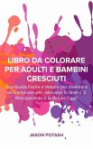 Libro da Colorare per Adulti e Bambini Cresciuti (eBook, ePUB)