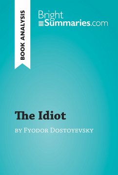 The Idiot by Fyodor Dostoyevsky (Book Analysis) (eBook, ePUB) - Summaries, Bright