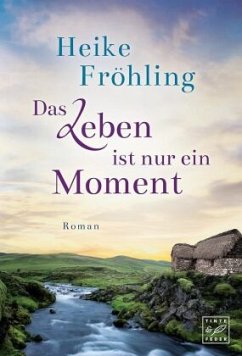 Das Leben ist nur ein Moment - Fröhling, Heike