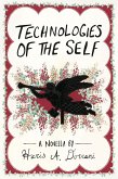 Technologies of the Self (The Driftless Unsolicited Novella Series) (eBook, ePUB) Technologies of the Self (The Driftless Unsolicited Novella Series) (eBook, ePUB)