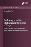 The Shaping of Ambient Intelligence and the Internet of Things (eBook, PDF)