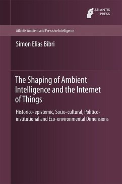 The Shaping of Ambient Intelligence and the Internet of Things (eBook, PDF) - Bibri, Simon Elias