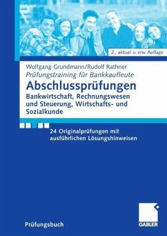 Abschlussprüfungen Bankwirtschaft, Rechnungswesen und Steuerung, Wirtschafts- und Sozialkunde (eBook, PDF) - Grundmann, Wolfgang; Rathner, Rudolf