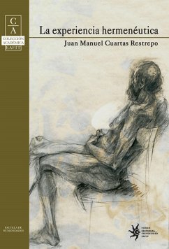 La experiencia hermenéutica (eBook, ePUB) - Cuartas, Juan Manuel