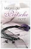 Vergiss die Peitsche nicht! (eBook, ePUB)