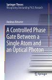 A Controlled Phase Gate Between a Single Atom and an Optical Photon (eBook, PDF)