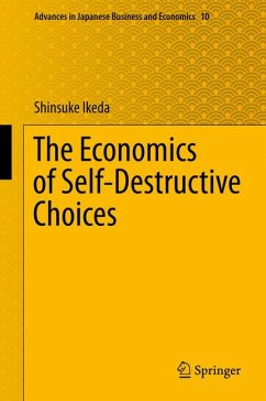 The Economics of Self-Destructive Choices (eBook, PDF) - Ikeda, Shinsuke