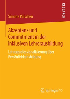 Akzeptanz und Commitment in der inklusiven Lehrerausbildung (eBook, PDF) - Pülschen, Simone
