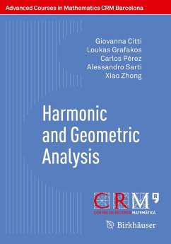 Harmonic and Geometric Analysis (eBook, PDF) - Citti, Giovanna; Grafakos, Loukas; Pérez, Carlos; Sarti, Alessandro; Zhong, Xiao