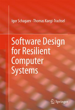 Software Design for Resilient Computer Systems (eBook, PDF) - Schagaev, Igor; Thomas, Kaegi