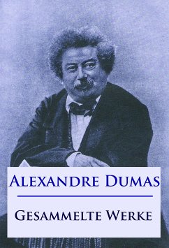 Alexandre Dumas - Gesammelte Werke (eBook, ePUB) - Dumas, Alexandre