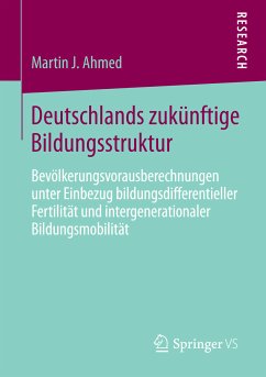 Deutschlands zukünftige Bildungsstruktur (eBook, PDF) - Ahmed, Martin J.