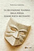 La recitazione teatrale della poesia (essere poeta recitante) (eBook, PDF)
