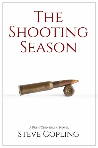 The Shooting Season (The Rush/Chinbroski Series, #2) (eBook, ePUB) The Shooting Season (The Rush/Chinbroski Series, #2) (eBook, ePUB)