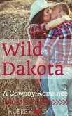 Wild Dakota: A Cowboy Romance (eBook, ePUB)
