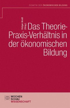 Cover Das Theorie- Praxis-Verhältnis in der ökonomischen Bildung