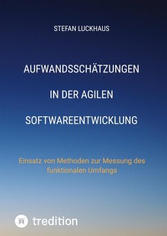 Aufwandsschätzungen in der agilen Softwareentwicklung - Luckhaus, Stefan