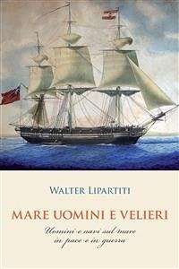 Mare Uomini e Velieri (eBook, ePUB) - Lipartiti, Walter