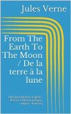 From The Earth To The Moon / De la terre à la lune (Bilingual Edition: English - French / Édition bilingue: anglais - français) (eBook, ePUB)