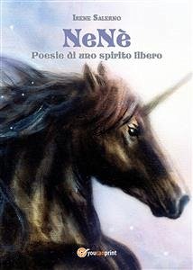 NeNè. Poesie di Uno Spirito Ribelle (eBook, ePUB) - Salerno, Irene