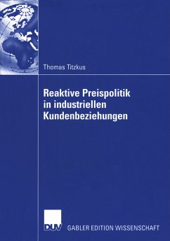 Reaktive Preispolitik in industriellen Kundenbeziehungen (eBook, PDF) - Titzkus, Thomas