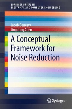 A Conceptual Framework for Noise Reduction (eBook, PDF) - Benesty, Jacob; Chen, Jingdong