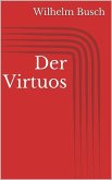 Der Virtuos (eBook, ePUB) Der Virtuos (eBook, ePUB)