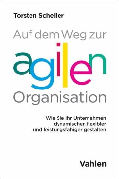 Auf dem Weg zur agilen Organisation - Scheller, Torsten G.