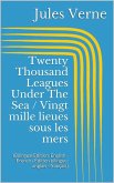 Twenty Thousand Leagues Under The Sea / Vingt mille lieues sous les mers (Bilingual Edition: English - French / Édition bilingue: anglais - français) (eBook, ePUB)