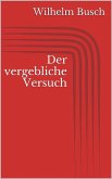 Der vergebliche Versuch (eBook, ePUB) Der vergebliche Versuch (eBook, ePUB)