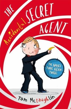 The Accidental Secret Agent - McLaughlin, Tom (Author and Illustrator, Author and Illustrator, Dev