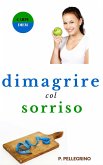 Dimagrire col sorriso (eBook, ePUB) Dimagrire col sorriso (eBook, ePUB)