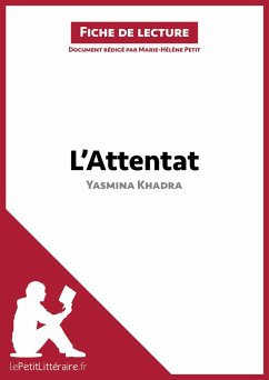 L'Attentat de Yasmina Khadra (Fiche de lecture) (eBook, ePUB) - Lepetitlitteraire; Petit, Marie-Hélène