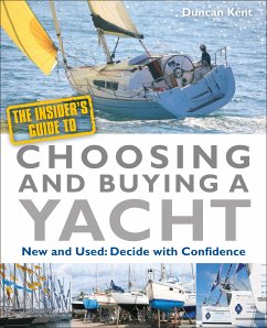 The Insider's Guide to Choosing & Buying a Yacht (eBook, ePUB) - Kent, Duncan