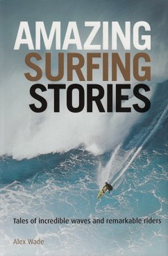 Amazing Surfing Stories (eBook, ePUB) - Wade, Alex