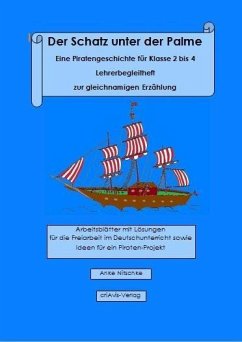 Der Schatz unter der Palme. Eine Piratengeschichte für Klasse 2 bis 4 Lehrerbegleitheft zur gleichnamigen Erzählung - Nitschke, Anke